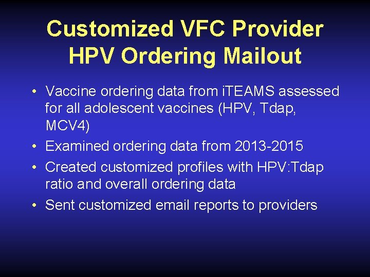 Customized VFC Provider HPV Ordering Mailout • Vaccine ordering data from i. TEAMS assessed