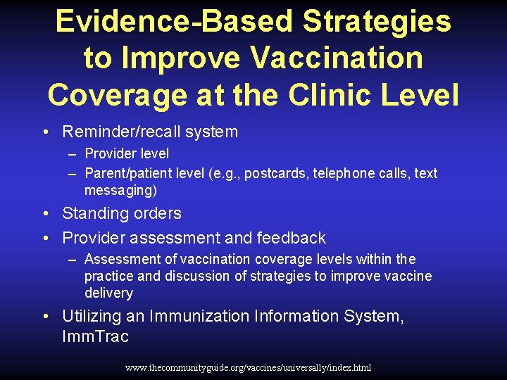 Evidence-Based Strategies to Improve Vaccination Coverage at the Clinic Level • Reminder/recall system –