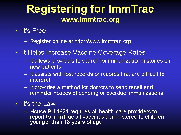 Registering for Imm. Trac www. immtrac. org • It’s Free – Register online at