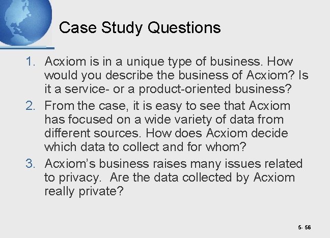 Case Study Questions 1. Acxiom is in a unique type of business. How would