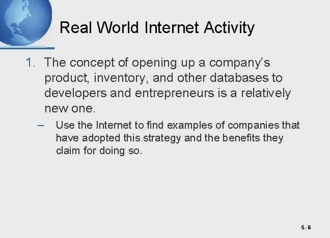 Real World Internet Activity 1. The concept of opening up a company’s product, inventory,