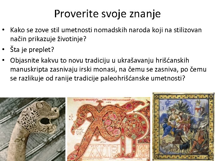 Proverite svoje znanje • Kako se zove stil umetnosti nomadskih naroda koji na stilizovan