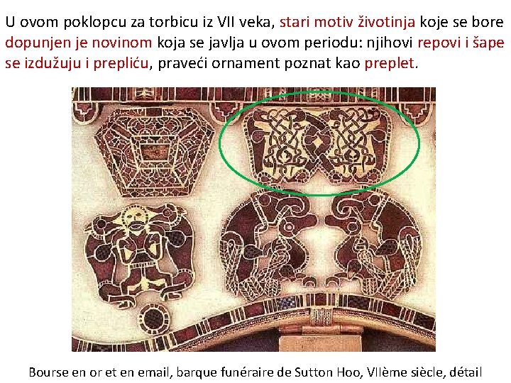 U ovom poklopcu za torbicu iz VII veka, stari motiv životinja koje se bore