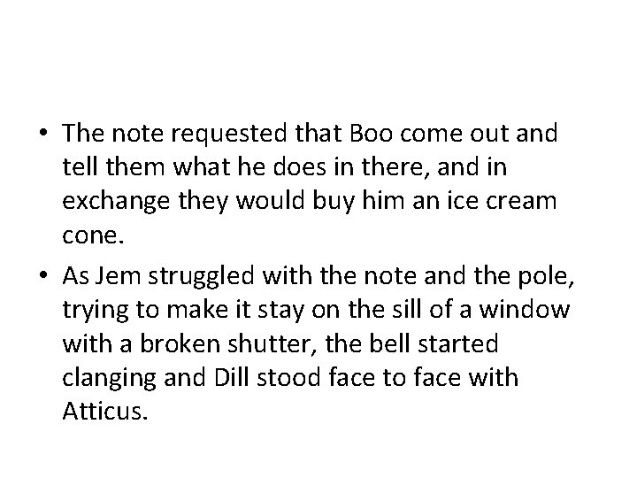  • The note requested that Boo come out and tell them what he