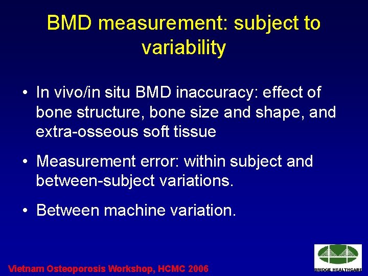 BMD measurement: subject to variability • In vivo/in situ BMD inaccuracy: effect of bone