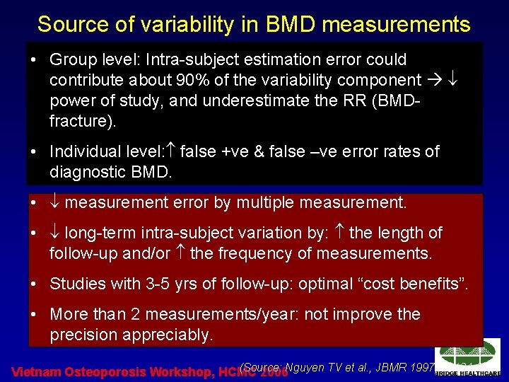 Source of variability in BMD measurements • Group level: Intra-subject estimation error could contribute