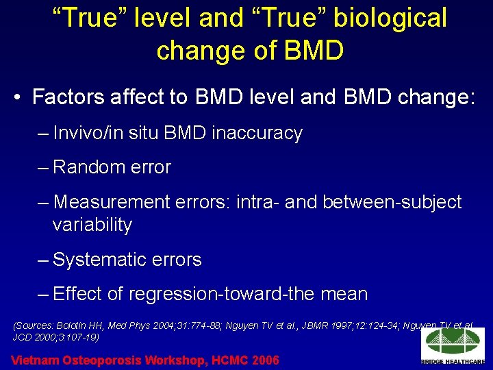 “True” level and “True” biological change of BMD • Factors affect to BMD level