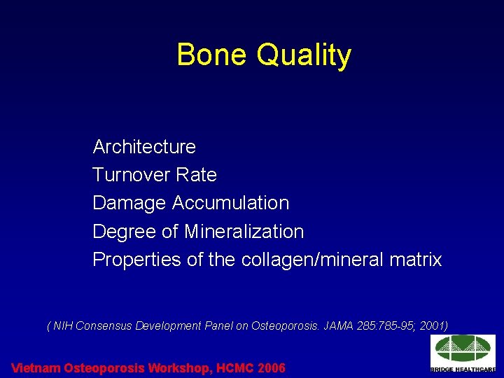 Bone Quality Architecture Turnover Rate Damage Accumulation Degree of Mineralization Properties of the collagen/mineral