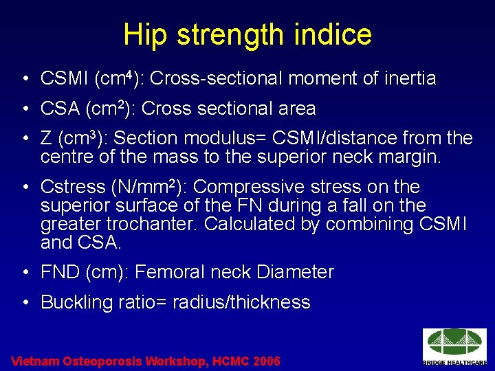 Hip strength indice • CSMI (cm 4): Cross-sectional moment of inertia • CSA (cm