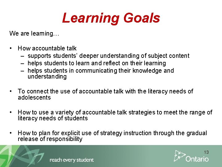 Learning Goals We are learning… • How accountable talk – supports students’ deeper understanding