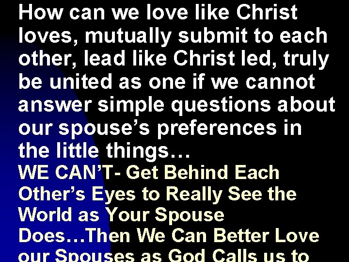 How can we love like Christ loves, mutually submit to each other, lead like