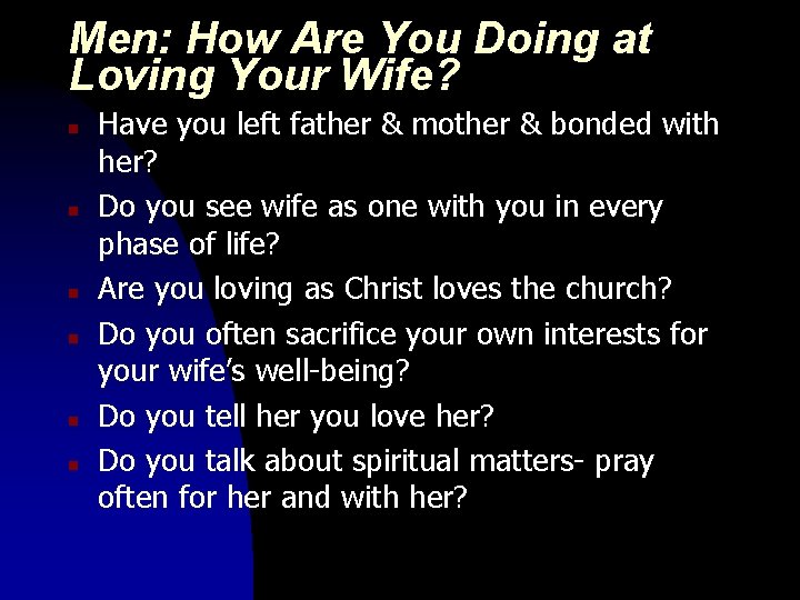 Men: How Are You Doing at Loving Your Wife? n n n Have you