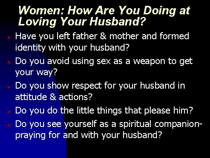 Women: How Are You Doing at Loving Your Husband? n n n Have you