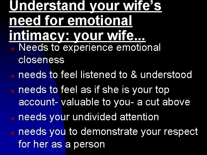 Understand your wife’s need for emotional intimacy: your wife. . . n n n