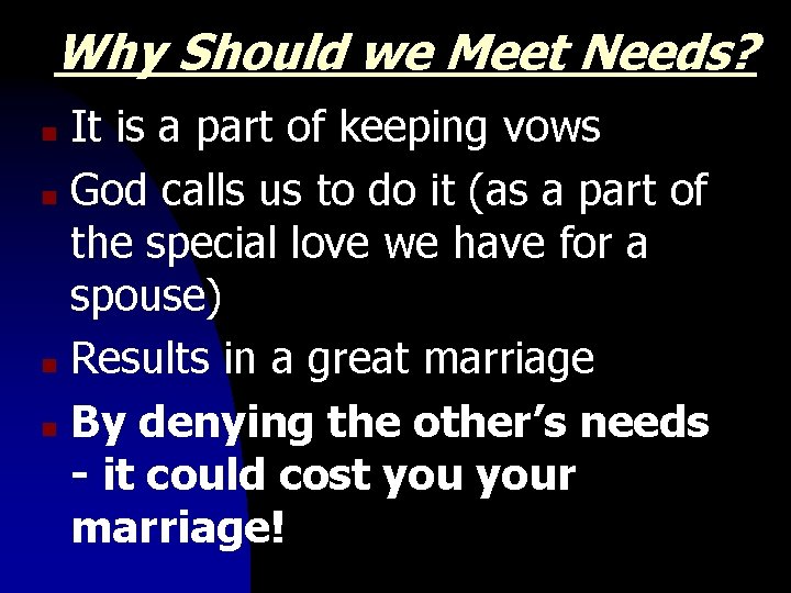 Why Should we Meet Needs? It is a part of keeping vows n God