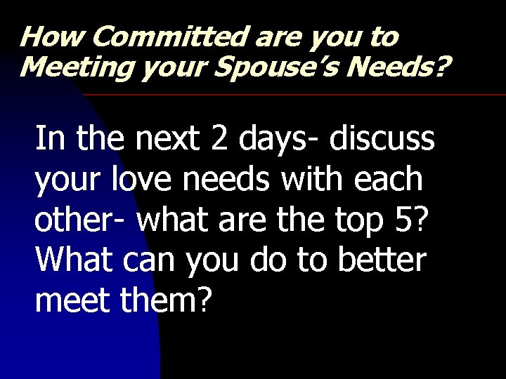 How Committed are you to Meeting your Spouse’s Needs? In the next 2 days-