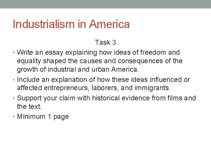 Industrialism in America Task 3 • Write an essay explaining how ideas of freedom