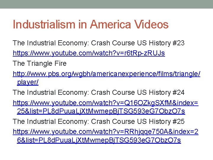 Industrialism in America Videos The Industrial Economy: Crash Course US History #23 https: //www.