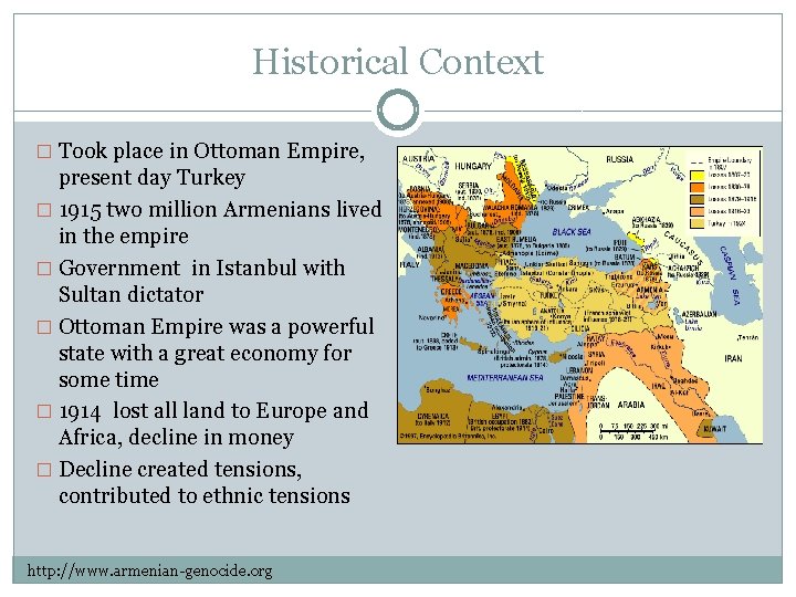 Historical Context � Took place in Ottoman Empire, present day Turkey � 1915 two