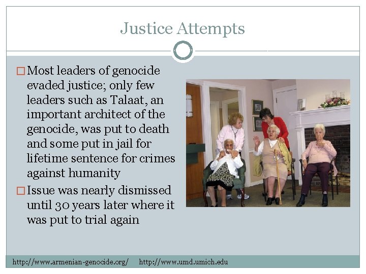 Justice Attempts � Most leaders of genocide evaded justice; only few leaders such as