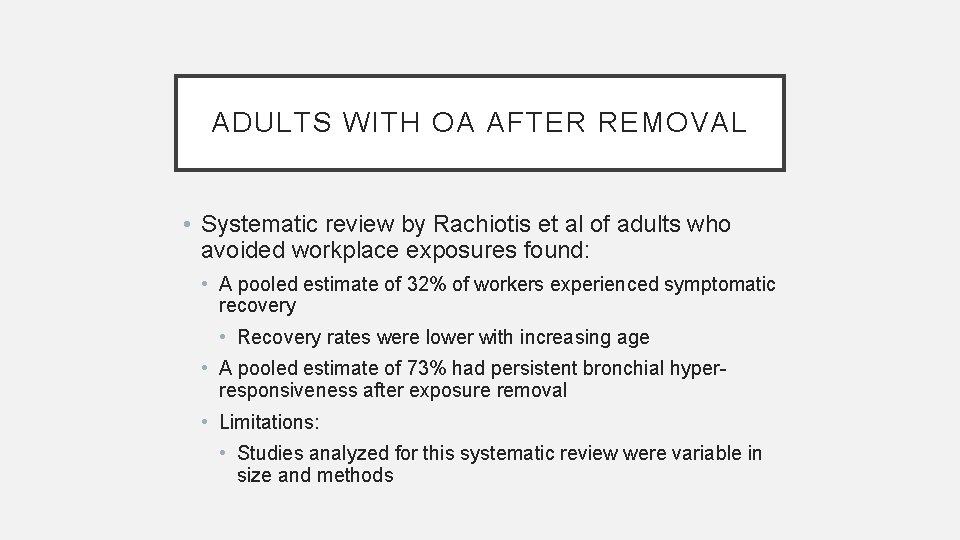 ADULTS WITH OA AFTER REMOVAL • Systematic review by Rachiotis et al of adults