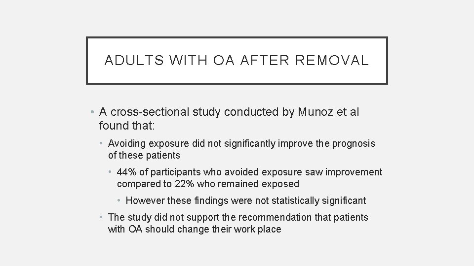 ADULTS WITH OA AFTER REMOVAL • A cross-sectional study conducted by Munoz et al