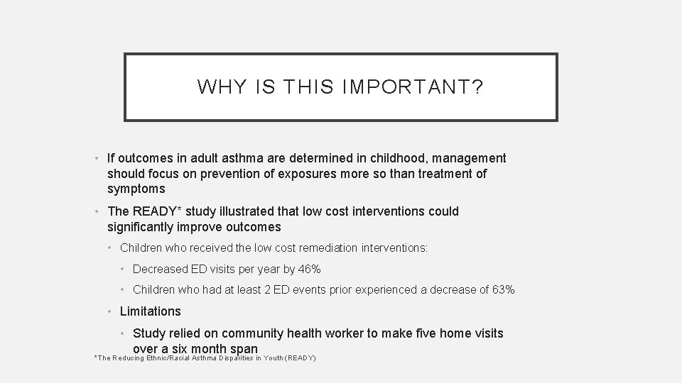 WHY IS THIS IMPORTANT? • If outcomes in adult asthma are determined in childhood,