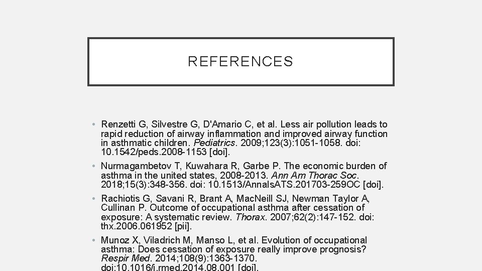 REFERENCES • Renzetti G, Silvestre G, D'Amario C, et al. Less air pollution leads