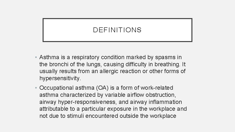 DEFINITIONS • Asthma is a respiratory condition marked by spasms in the bronchi of