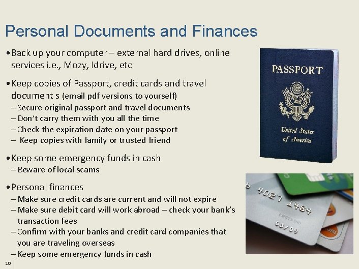 Personal Documents and Finances • Back up your computer – external hard drives, online