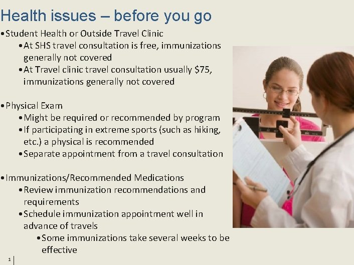 Health issues – before you go • Student Health or Outside Travel Clinic •