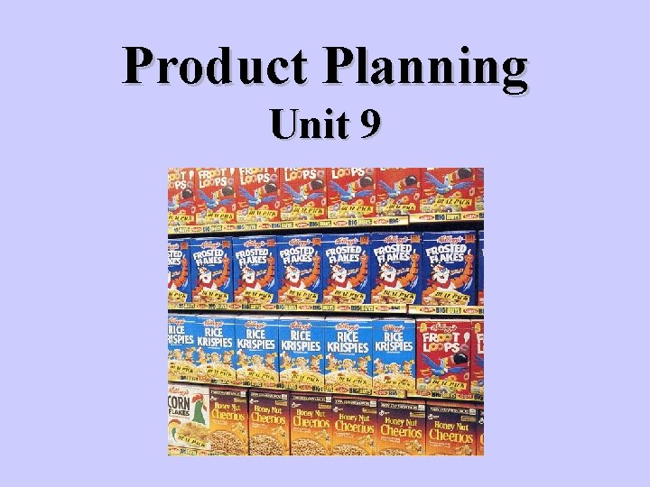 Product Planning Unit 9 