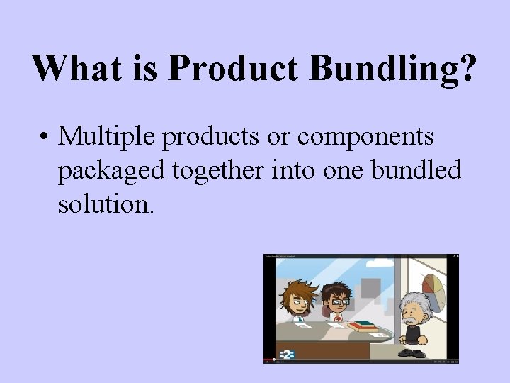 What is Product Bundling? • Multiple products or components packaged together into one bundled