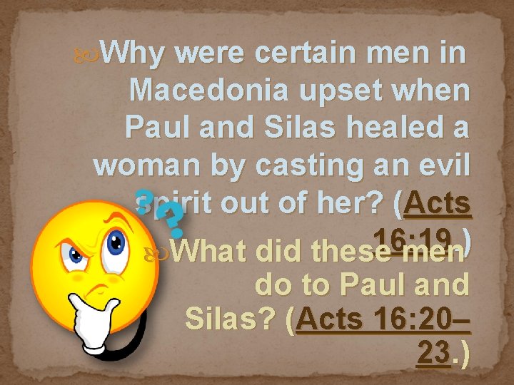  Why were certain men in Macedonia upset when Paul and Silas healed a