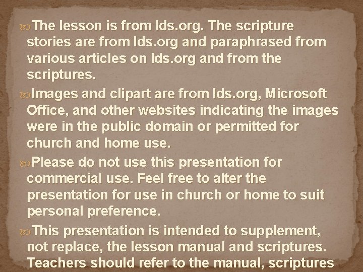  The lesson is from lds. org. The scripture stories are from lds. org