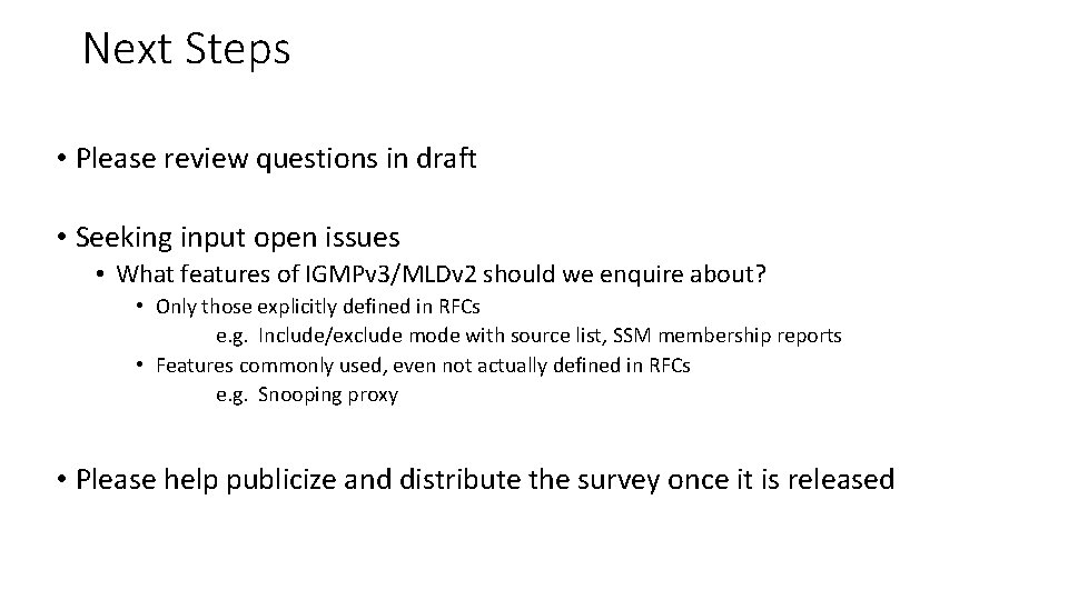Next Steps • Please review questions in draft • Seeking input open issues •