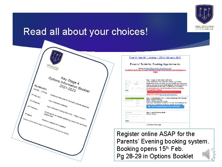 Read all about your choices! Register online ASAP for the Parents’ Evening booking system.
