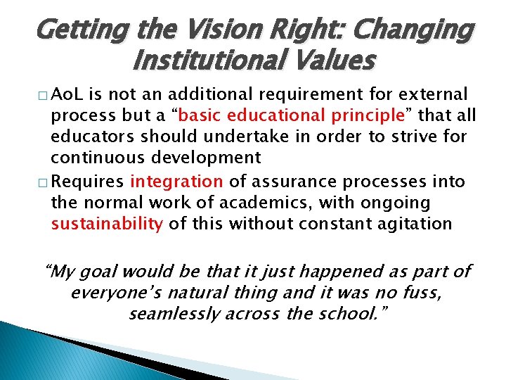 Getting the Vision Right: Changing Institutional Values � Ao. L is not an additional