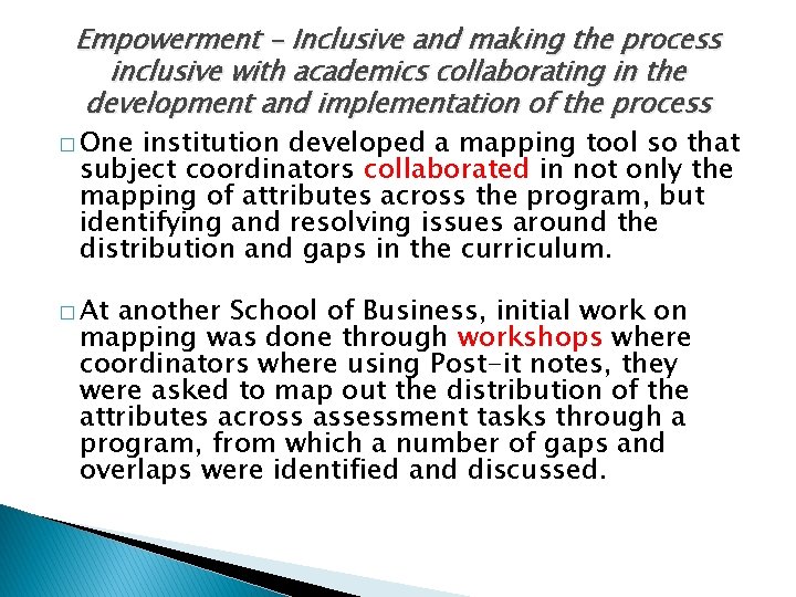 Empowerment - Inclusive and making the process inclusive with academics collaborating in the development