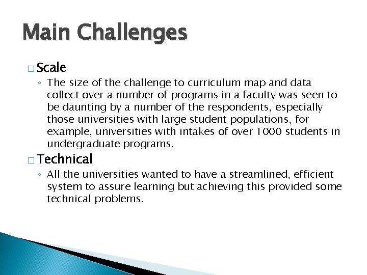 Main Challenges � Scale ◦ The size of the challenge to curriculum map and