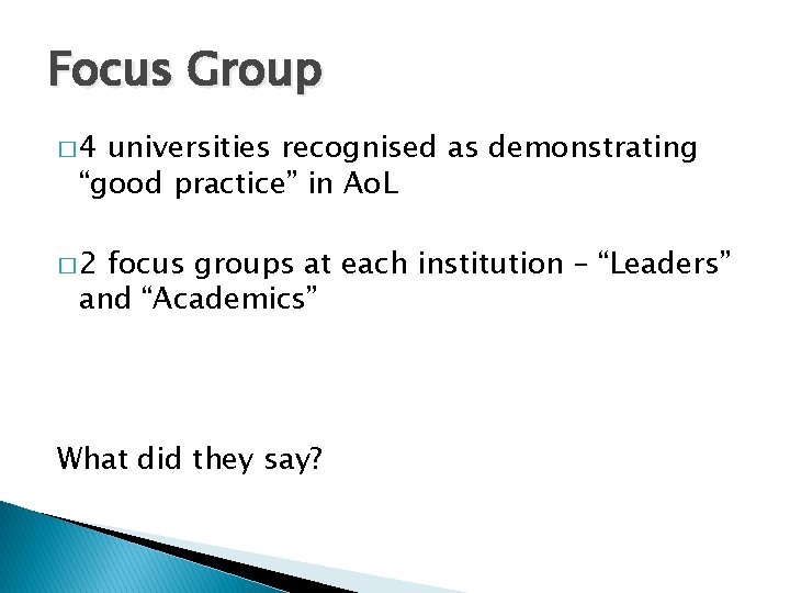 Focus Group � 4 universities recognised as demonstrating “good practice” in Ao. L �