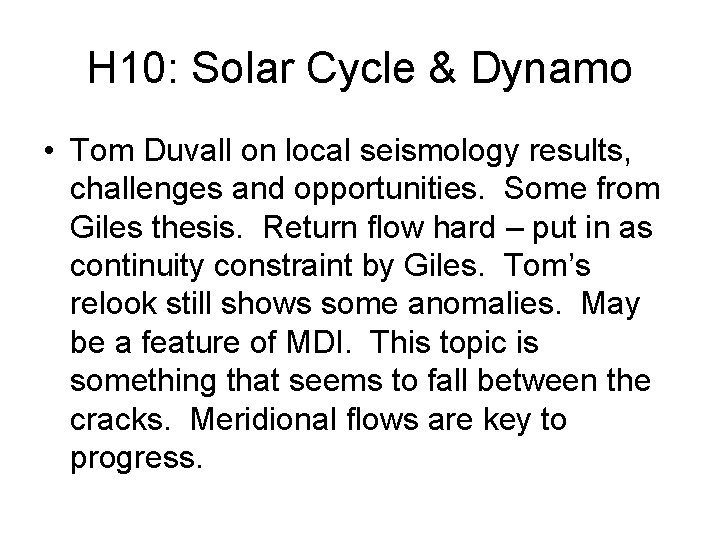 H 10: Solar Cycle & Dynamo • Tom Duvall on local seismology results, challenges