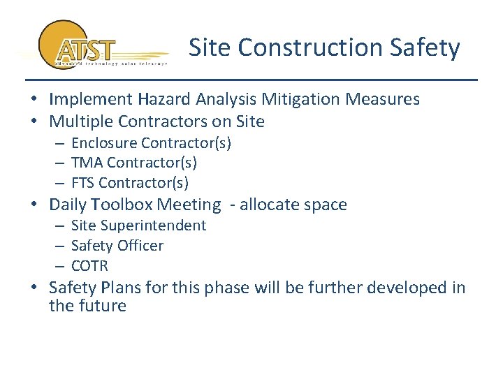 Site Construction Safety • Implement Hazard Analysis Mitigation Measures • Multiple Contractors on Site