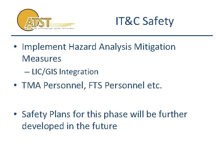 IT&C Safety • Implement Hazard Analysis Mitigation Measures – LIC/GIS Integration • TMA Personnel,