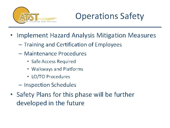 Operations Safety • Implement Hazard Analysis Mitigation Measures – Training and Certification of Employees