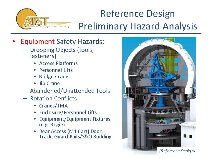 Reference Design Preliminary Hazard Analysis • Equipment Safety Hazards: – Dropping Objects (tools, fasteners)
