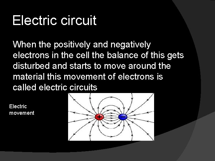 Electric circuit When the positively and negatively electrons in the cell the balance of