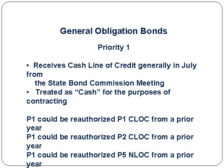 General Obligation Bonds Priority 1 • Receives Cash Line of Credit generally in July