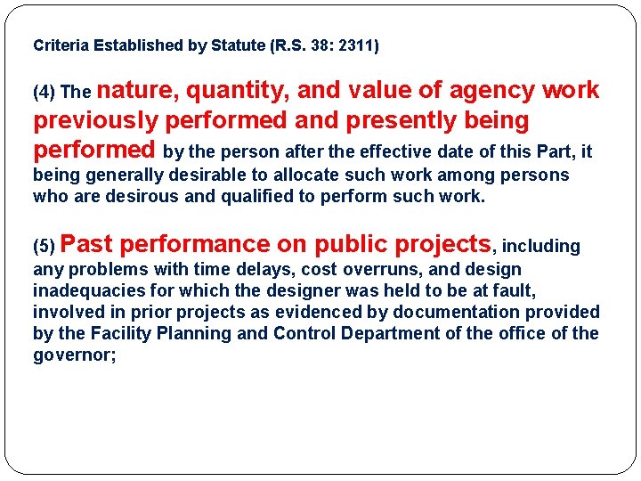 Criteria Established by Statute (R. S. 38: 2311) (4) The nature, quantity, and value