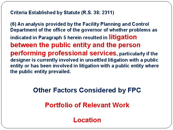 Criteria Established by Statute (R. S. 38: 2311) (6) An analysis provided by the